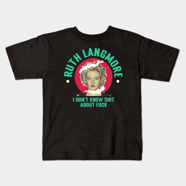 Ruth Langmore Ruthless Kids T-Shirt by The Dare